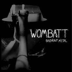 Wombatt : Basement Metal